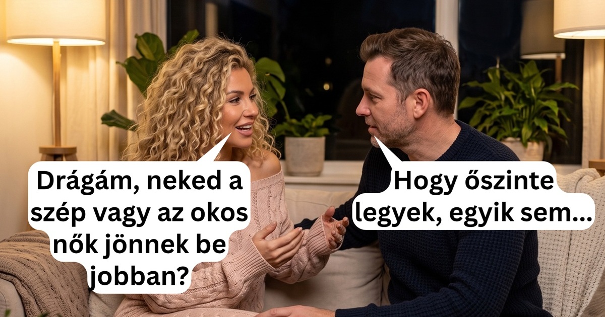 A feleség hamar megbánta, hogy kifaggatta a férjét
