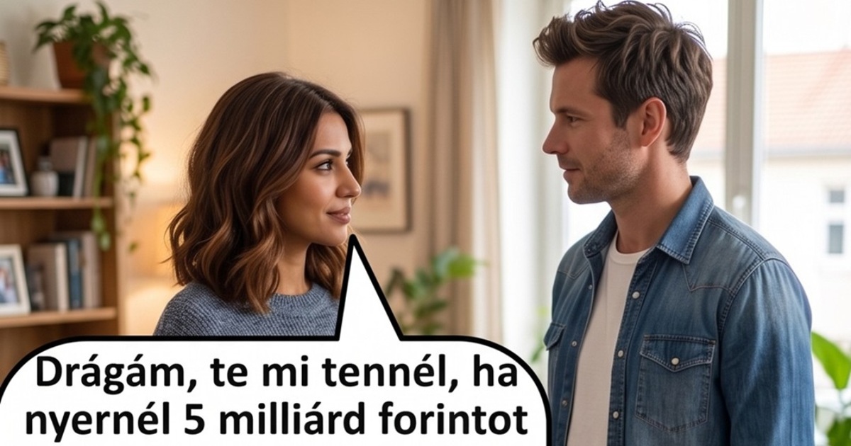 A férjem és az ötmilliárd forintos dilemma